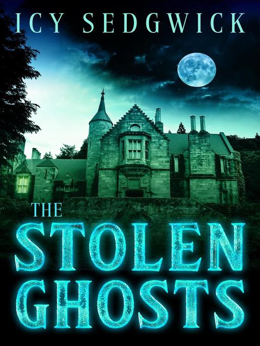 Title details for The Stolen Ghosts by Icy Sedgwick - Available